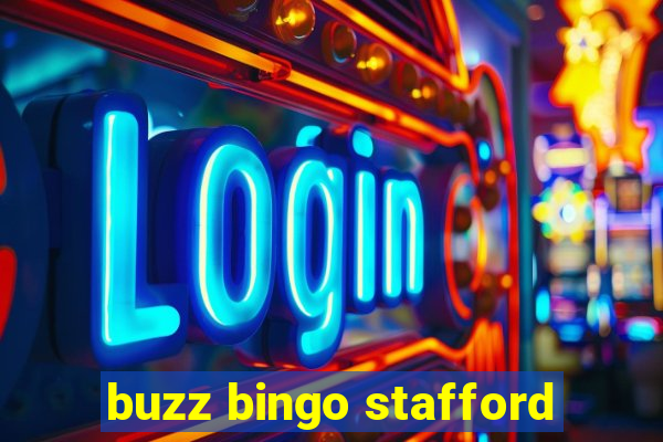 buzz bingo stafford