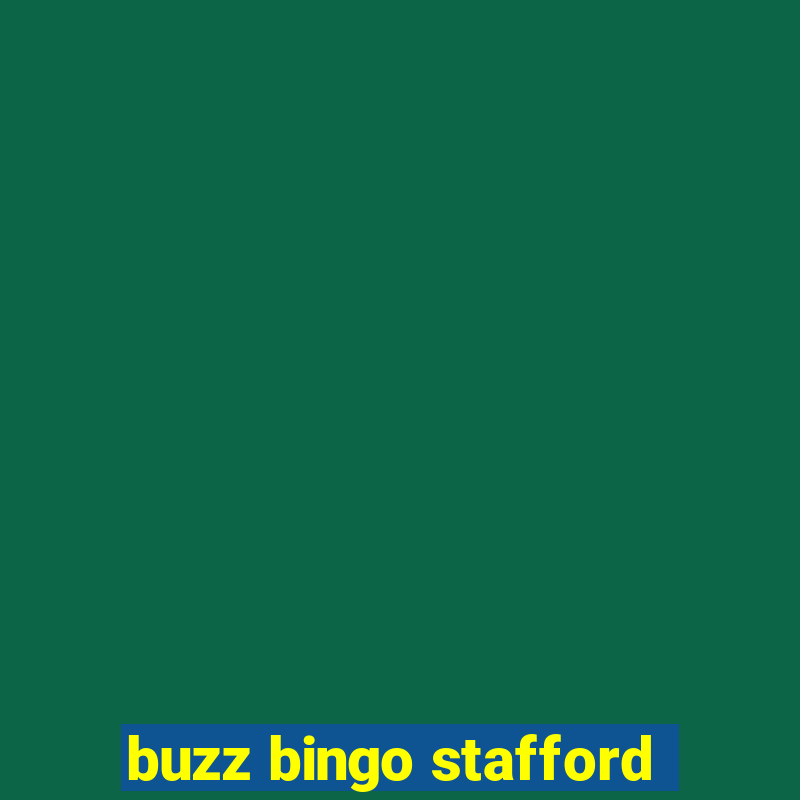 buzz bingo stafford