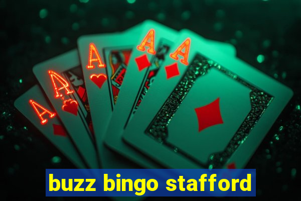 buzz bingo stafford