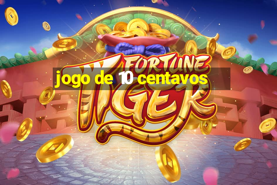 jogo de 10 centavos