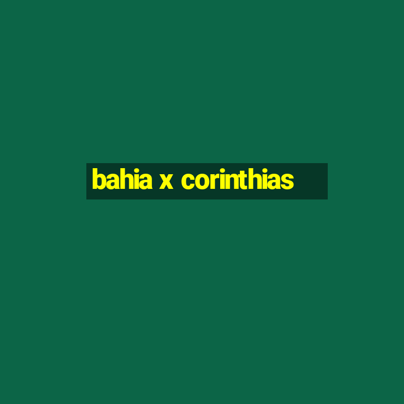 bahia x corinthias