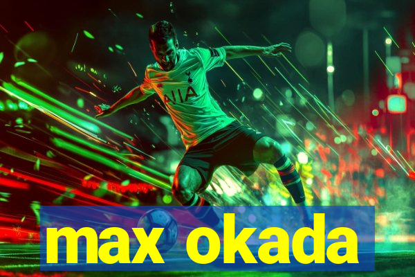 max okada