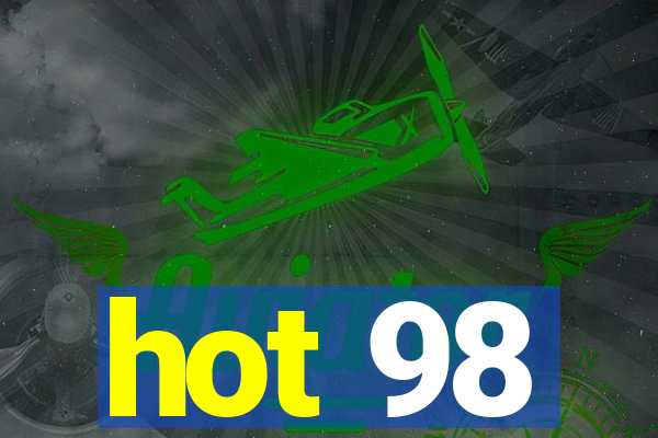 hot 98