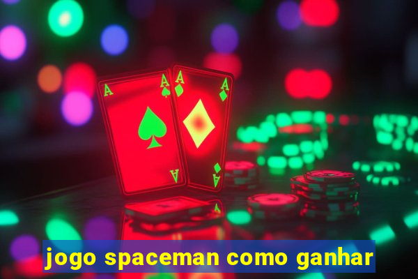 jogo spaceman como ganhar