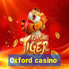 0xford casino