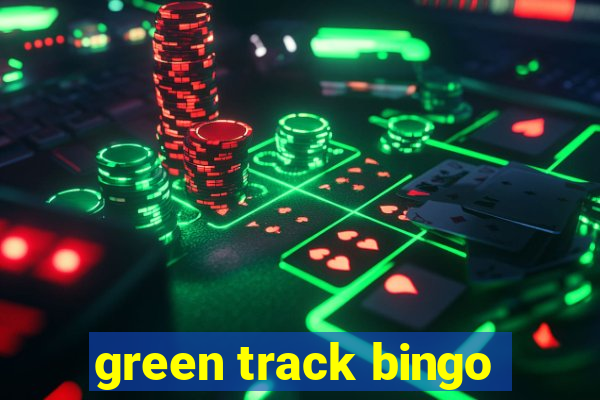 green track bingo