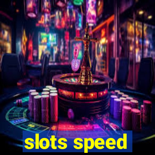 slots speed