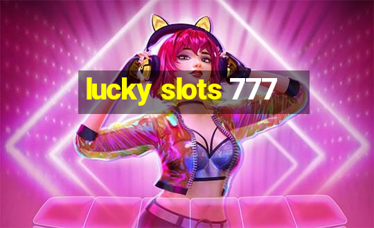 lucky slots 777