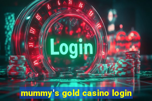 mummy's gold casino login