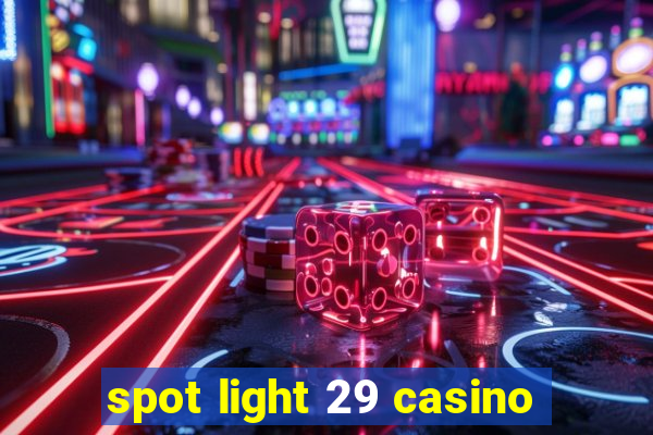 spot light 29 casino