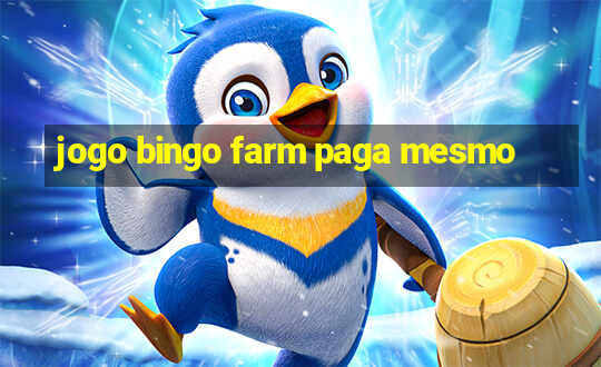 jogo bingo farm paga mesmo