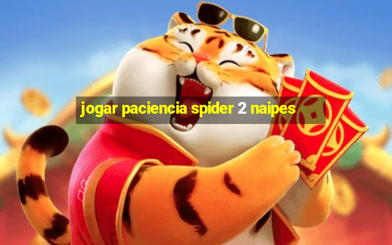 jogar paciencia spider 2 naipes