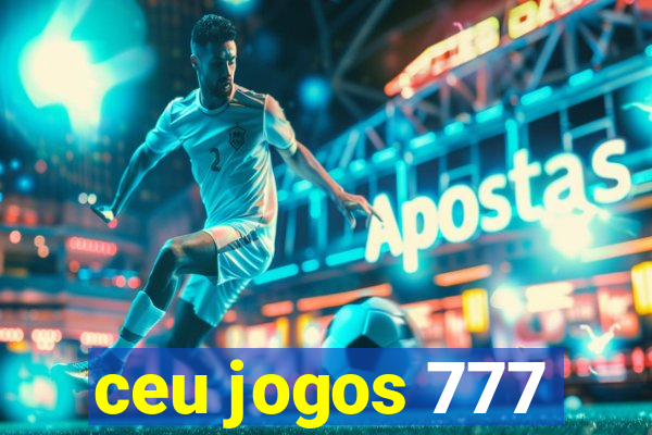 ceu jogos 777