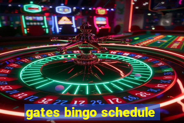 gates bingo schedule