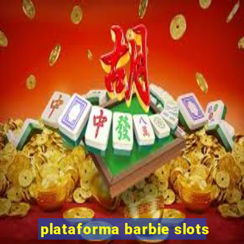 plataforma barbie slots