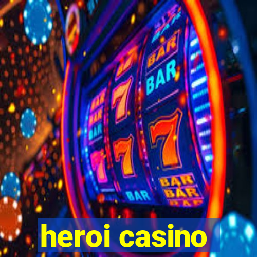 heroi casino