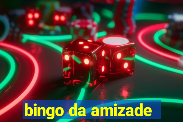 bingo da amizade