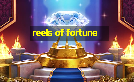 reels of fortune