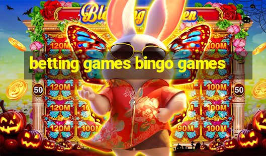 betting games bingo games