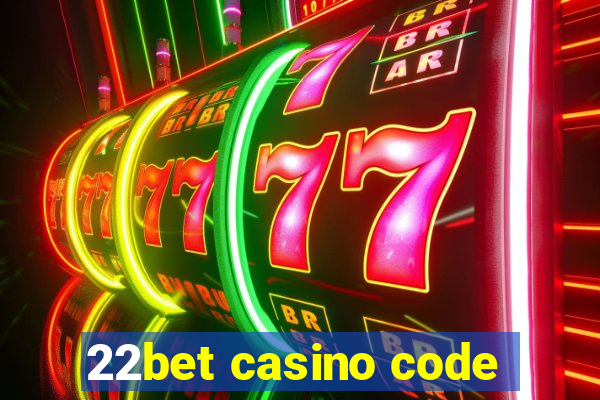 22bet casino code