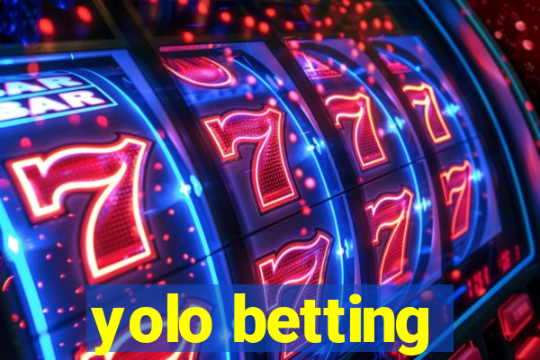 yolo betting