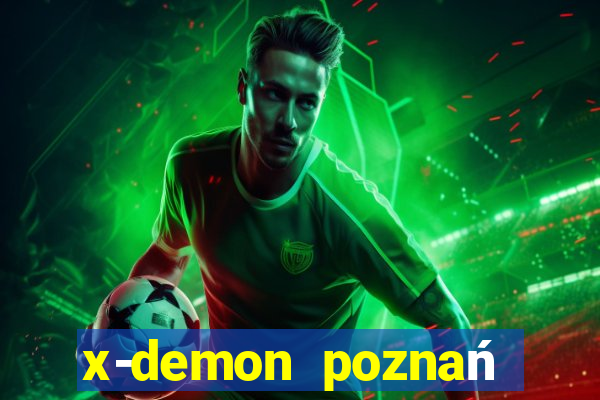 x-demon poznań cena biletu