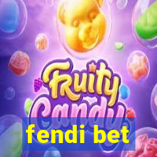 fendi bet