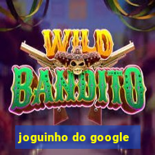 joguinho do google