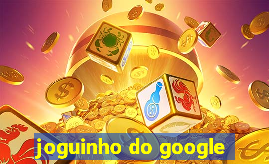 joguinho do google