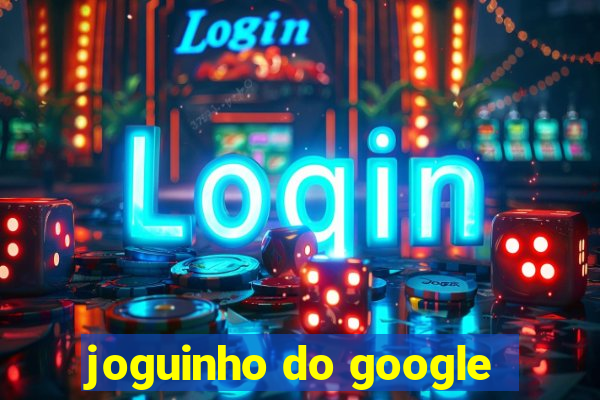 joguinho do google