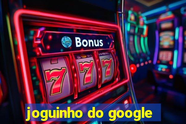 joguinho do google