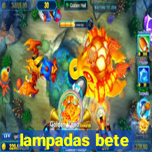 lampadas bete