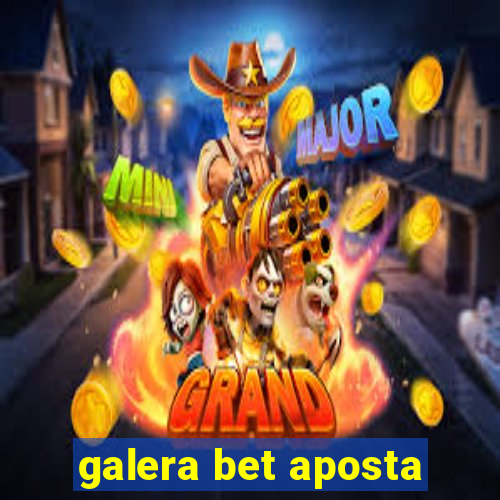 galera bet aposta