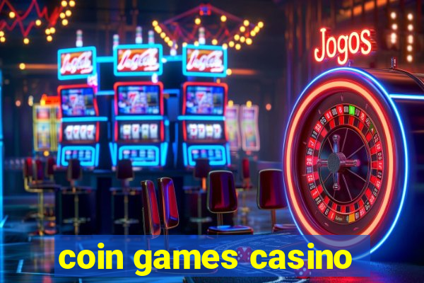 coin games casino