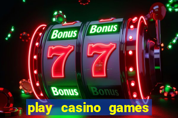 play casino games real money