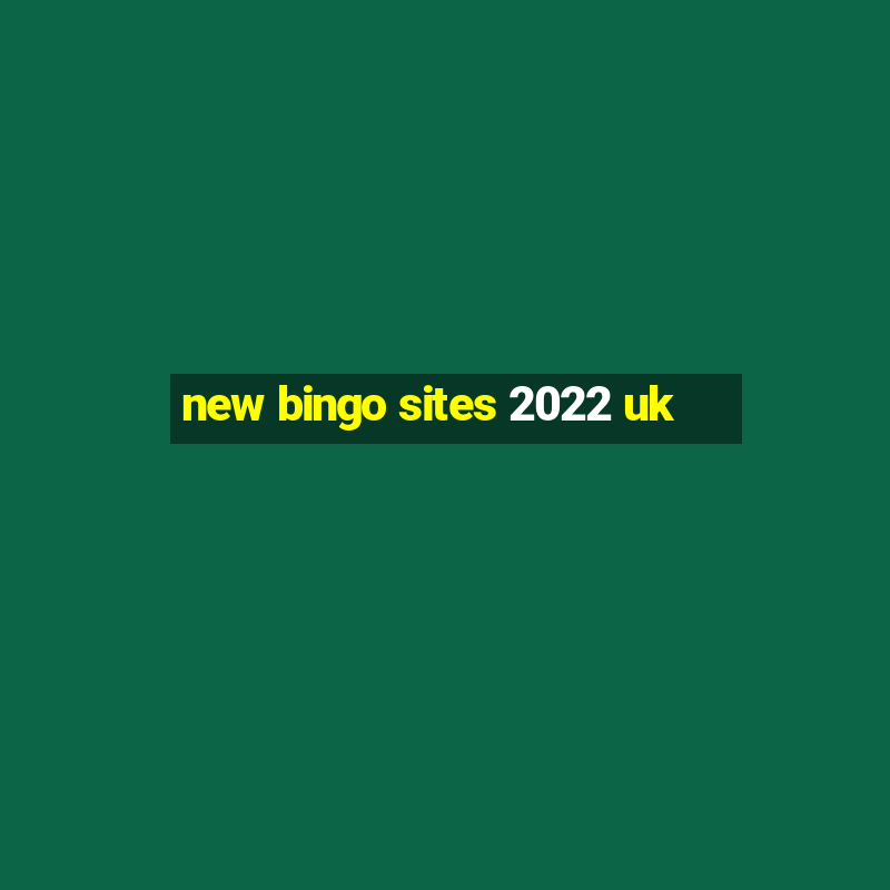 new bingo sites 2022 uk