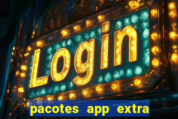 pacotes app extra tim beta