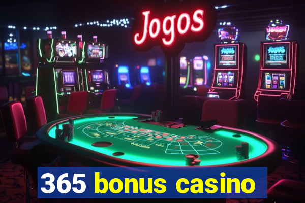 365 bonus casino