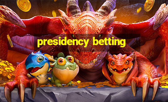 presidency betting