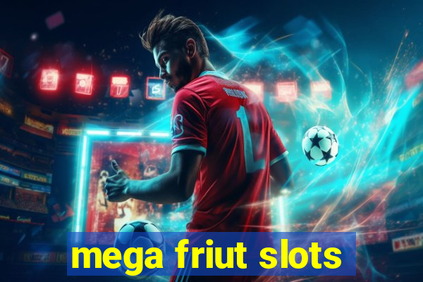 mega friut slots