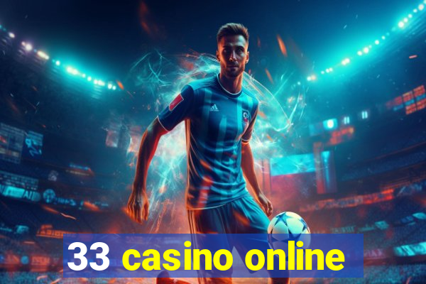 33 casino online