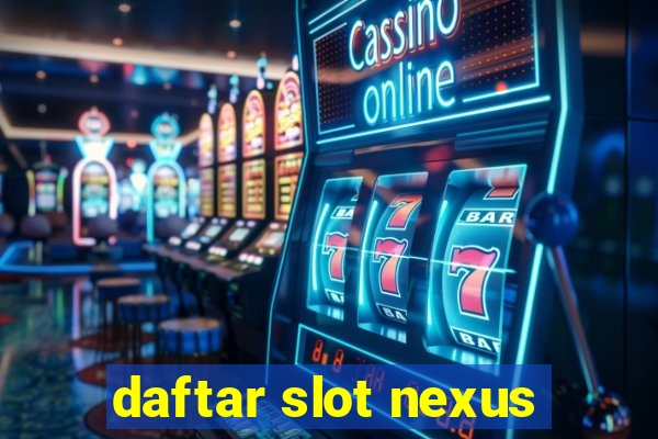 daftar slot nexus