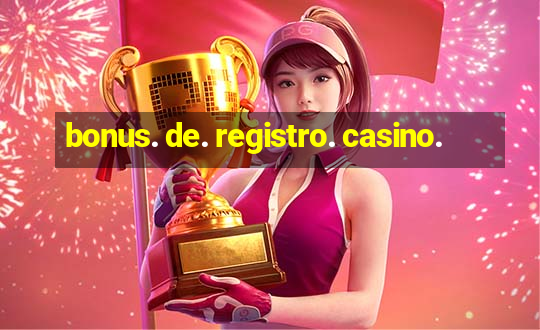 bonus. de. registro. casino.