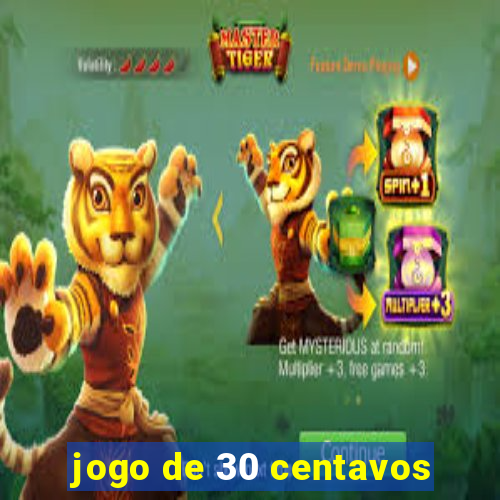 jogo de 30 centavos