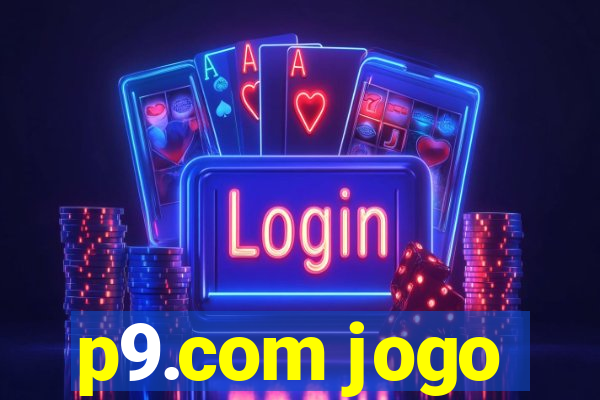 p9.com jogo