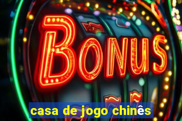 casa de jogo chinês