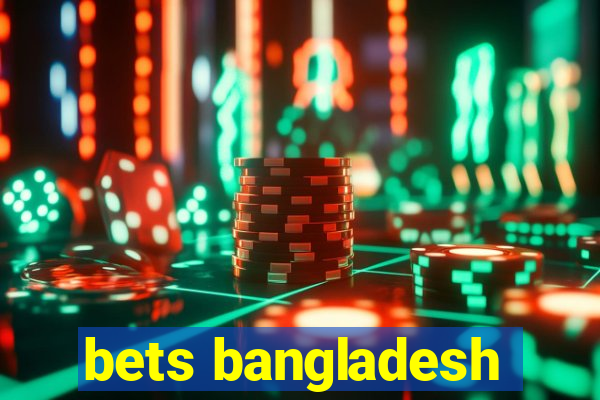 bets bangladesh