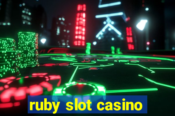 ruby slot casino