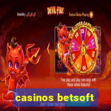 casinos betsoft