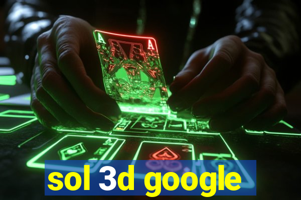 sol 3d google